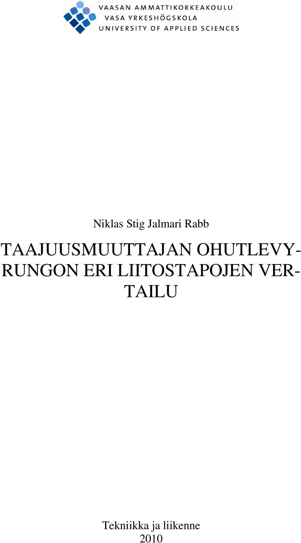 RUNGON ERI LIITOSTAPOJEN