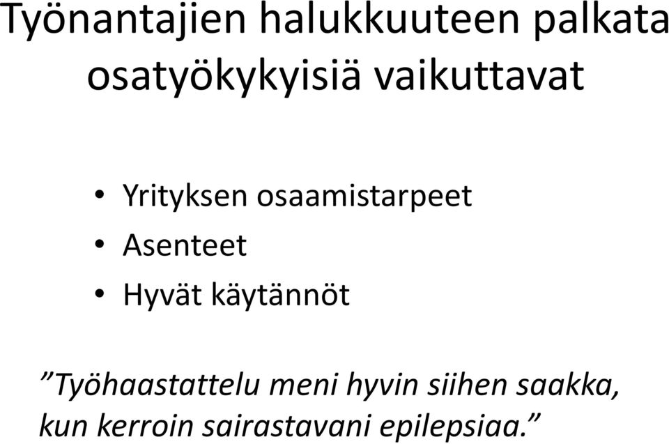 osaamistarpeet Asenteet Hyvät käytännöt