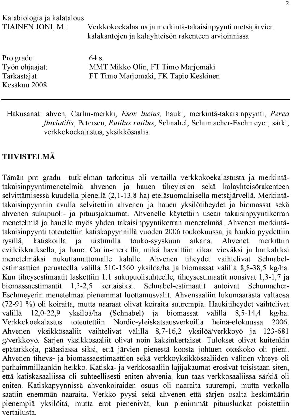 fluviatilis, Petersen, Rutilus rutilus, Schnabel, Schumacher-Eschmeyer, särki, verkkokoekalastus, yksikkösaalis.