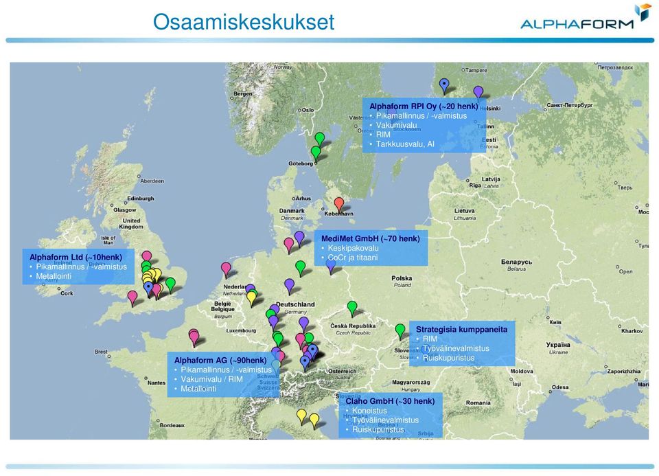 ja titaani Alphaform AG (~90henk) Pikamallinnus / -valmistus Vakumivalu / RIM Metallointi Claho GmbH (~30
