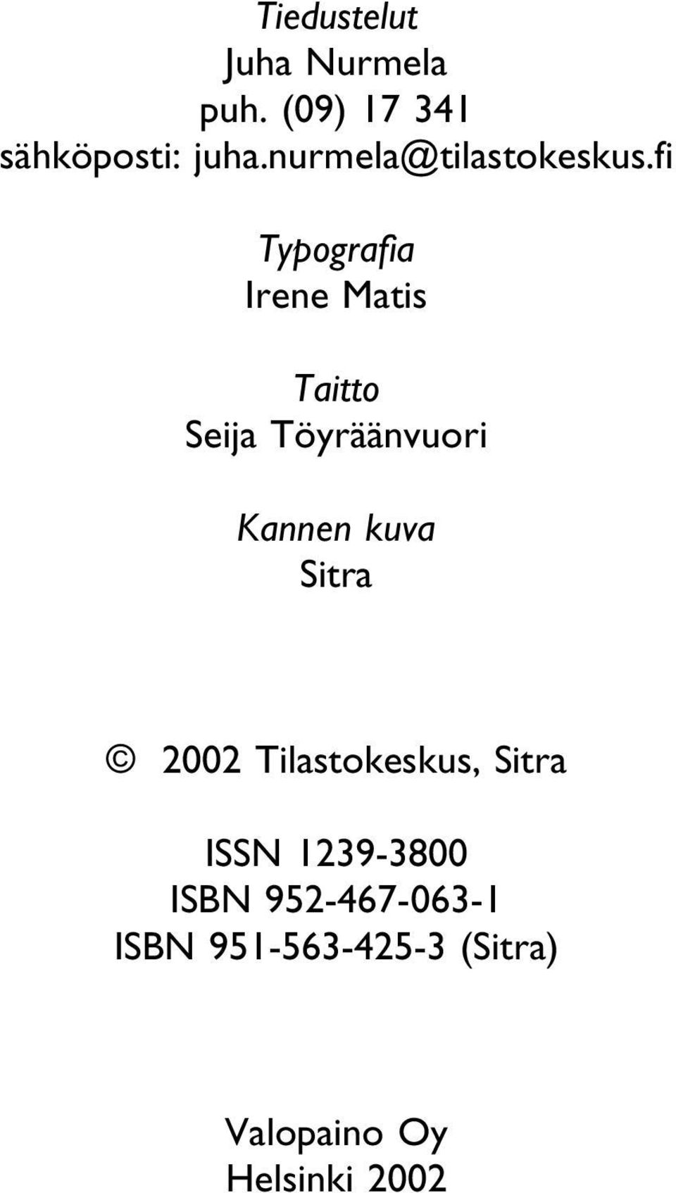 fi Typografia Irene Matis Taitto Seija Töyräänvuori Kannen kuva