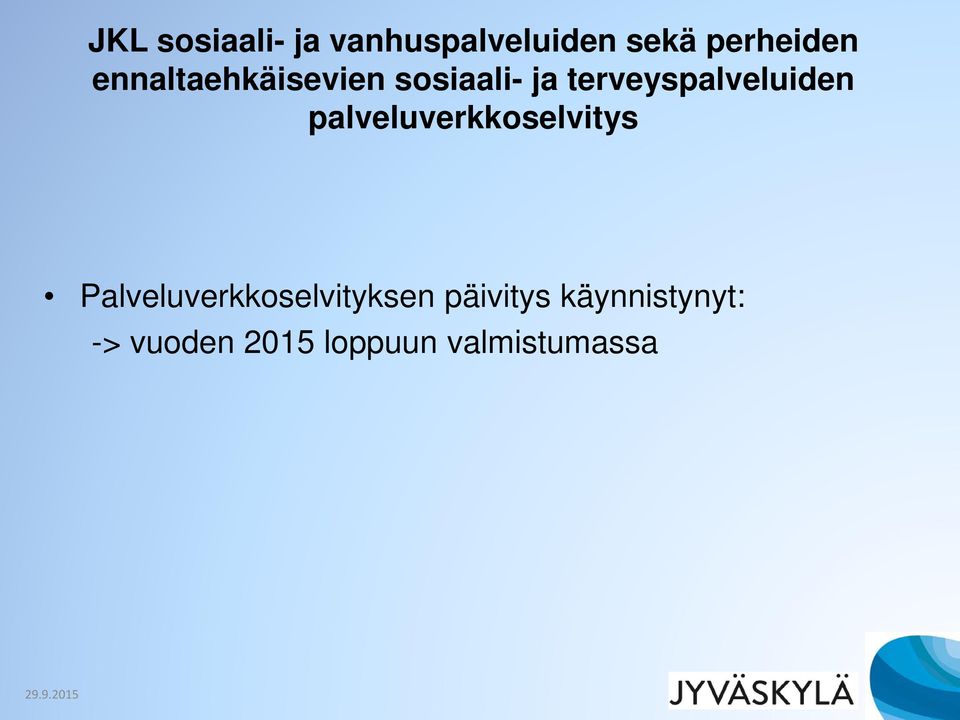 palveluverkkoselvitys Palveluverkkoselvityksen