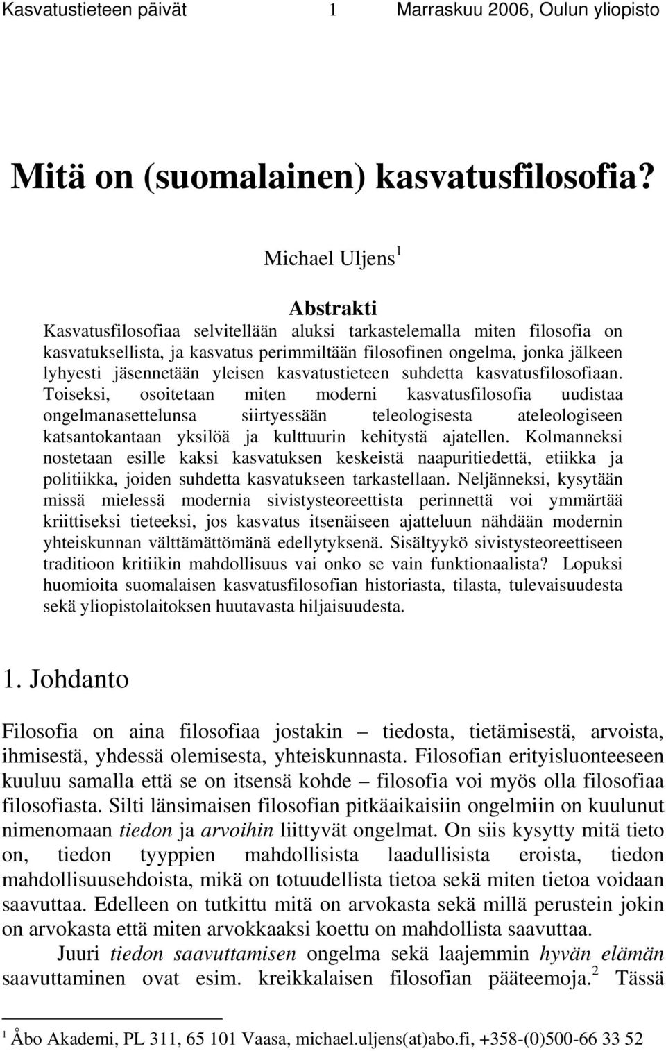 yleisen kasvatustieteen suhdetta kasvatusfilosofiaan.