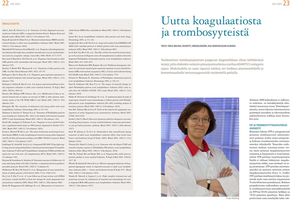 Bassan B, Spinelli O, Oldani E et al.: Minimal residual disease (MRD) and riskoriented therapy in adult acute lymphoblastic leukemia (ALL). Blood 2005, 106(11): 522a (abstract 1836).