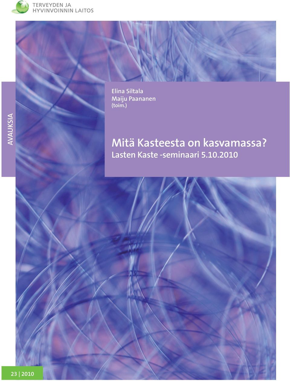 Lasten Kaste -hankkeen kantavana ajatuksena on kehittää lapsiperheiden palveluja sellaiseksi kokonaisuudeksi, jossa lapsia ja nuoria tuetaan ensisijai sesti heidän omissa kehitysympäristöissään