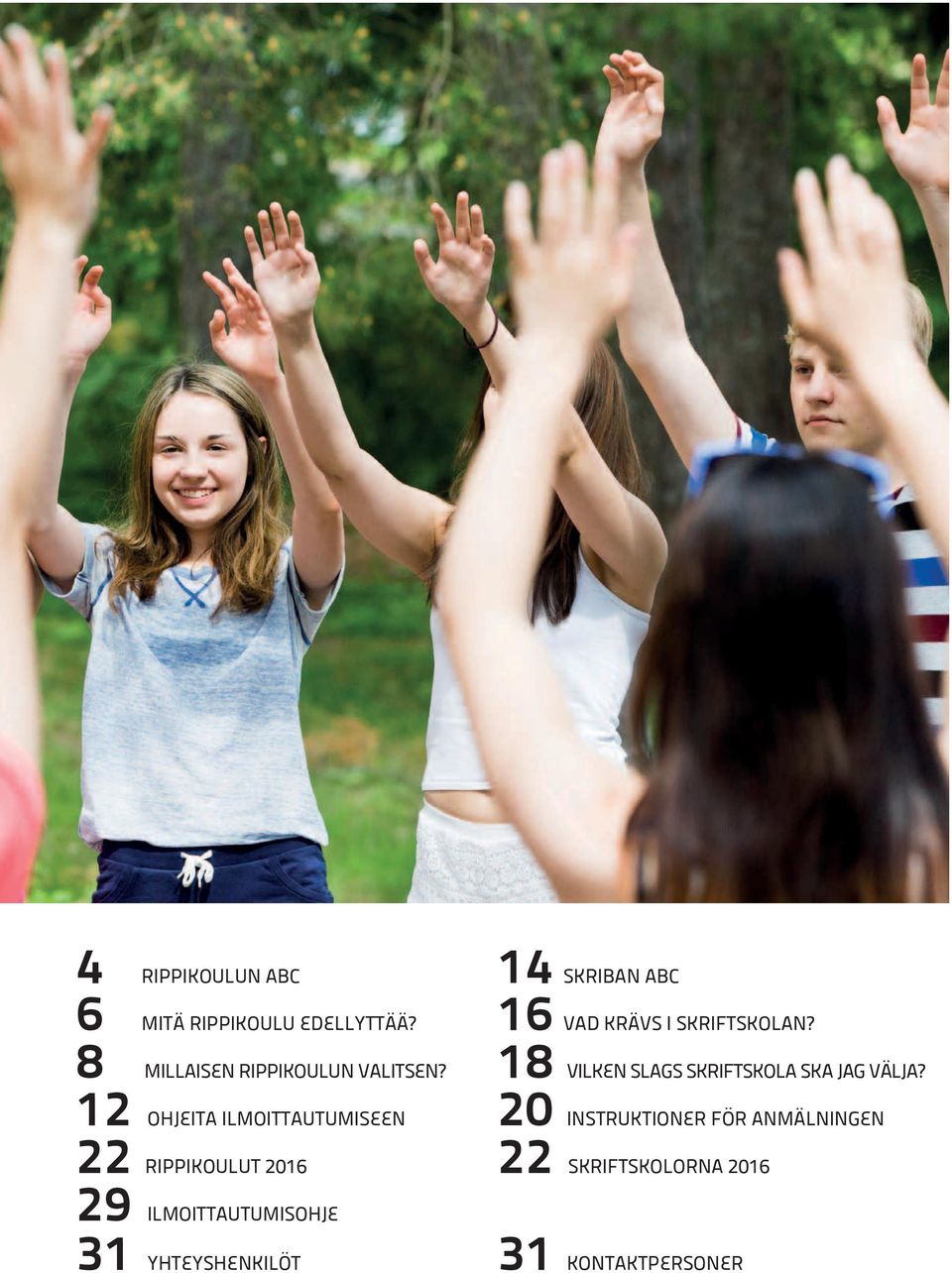 Yhteyshenkilöt 14 Skriban ABC 16 Vad krävs i skriftskolan?