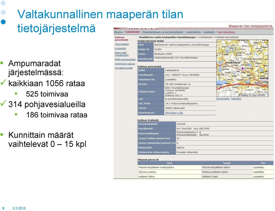 kaikkiaan 1056 rataa 525 toimivaa 314