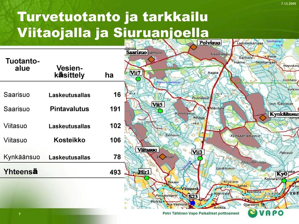 191 Viitasuo Laskeutusallas 102 Viitasuo Kosteikko 106 Kynkäänsuo