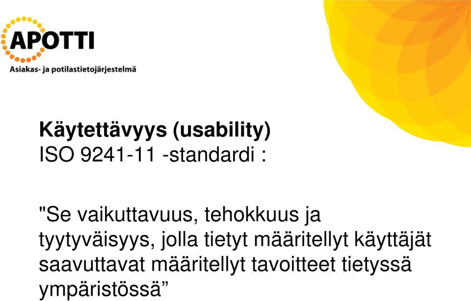 tyytyväisyys, jolla tietyt määritellyt