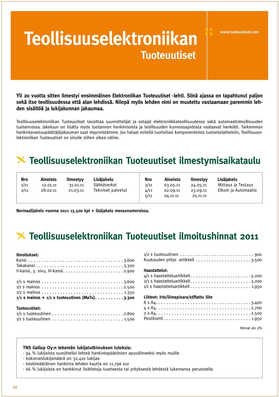 Teollisuuselektroniikan Tuoteuutiset tavoittaa suunnittelijat ja ostajat elektroniikkateollisuudessa sekä automaatioteollisuuden tuotannossa.