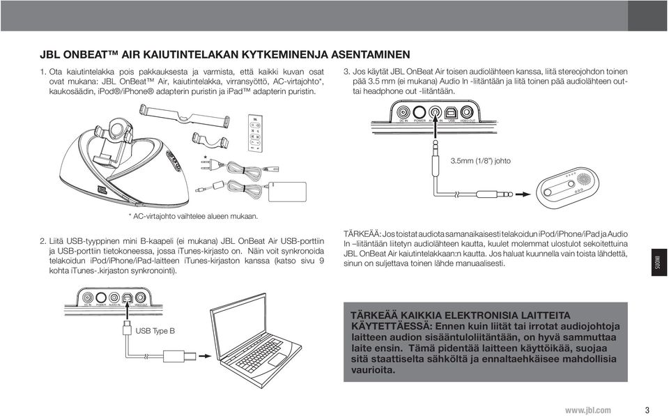 ipad adapterin puristin. 3. Jos käytät JBL OnBeat Air toisen audiolähteen kanssa, liitä stereojohdon toinen pää 3.