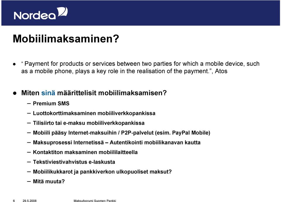 payment., Atos Miten sinä määrittelisit mobiilimaksamisen?
