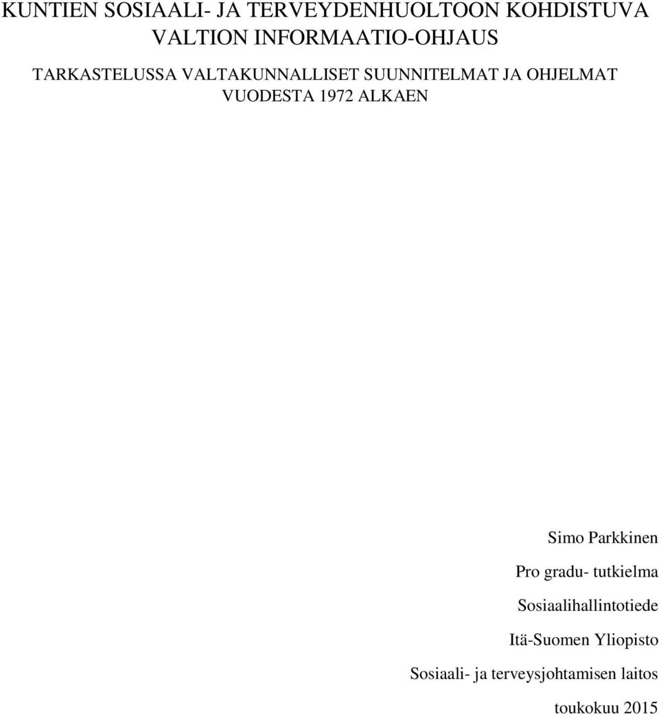 OHJELMAT VUODESTA 1972 ALKAEN Simo Parkkinen Pro gradu- tutkielma