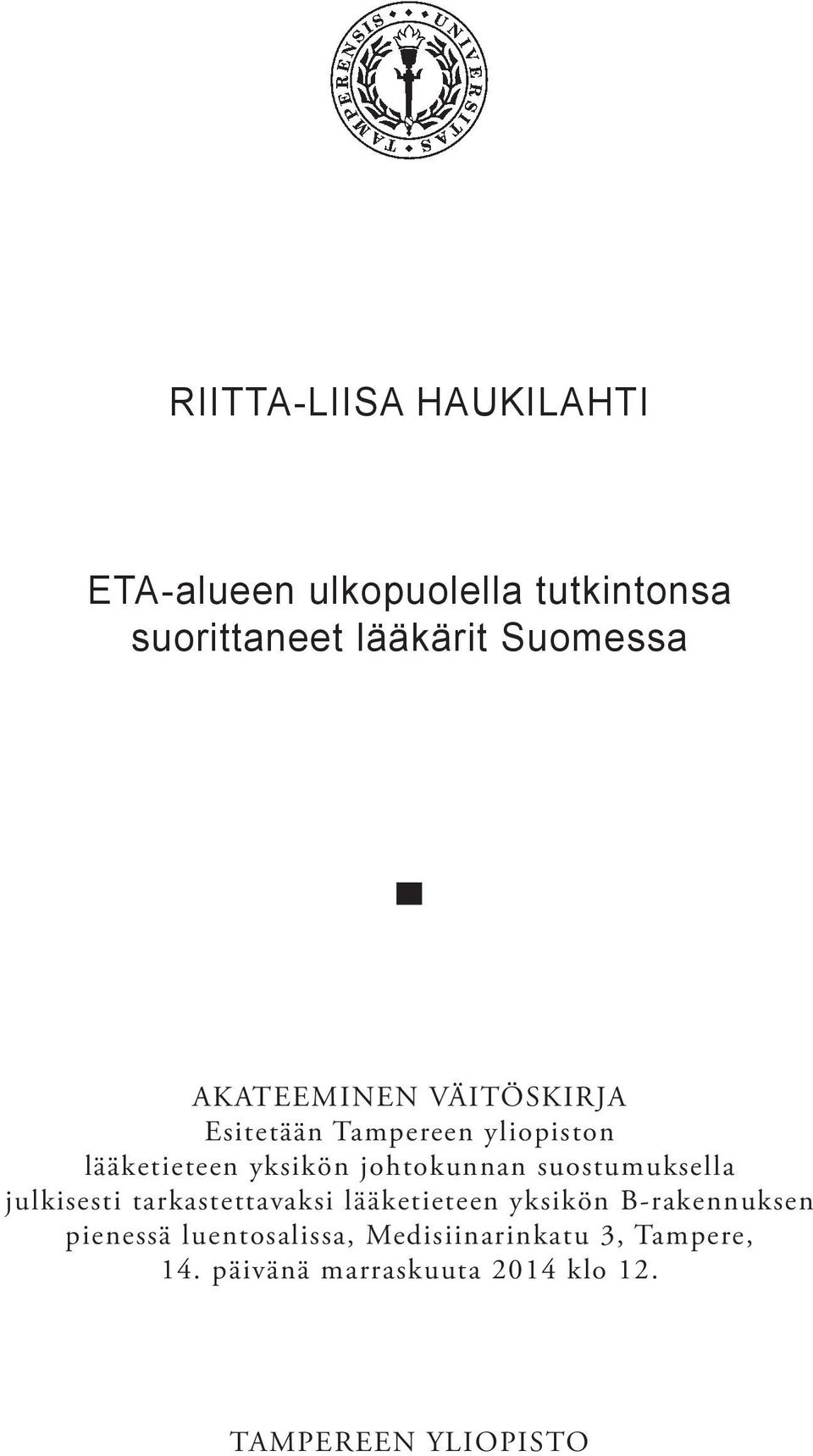 suostumuksella julkisesti tarkastettavaksi lääketieteen yksikön B-rakennuksen pienessä