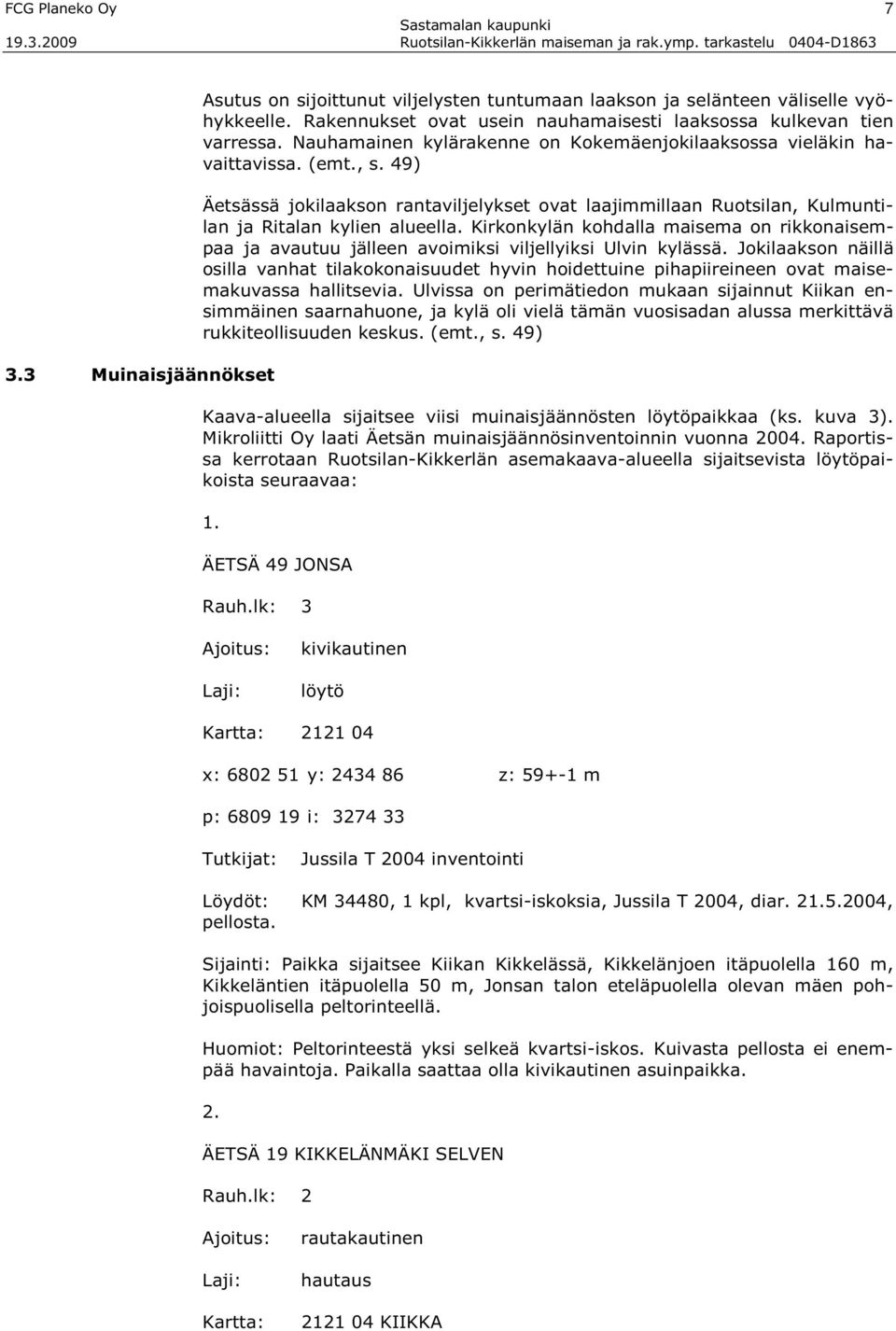 49) Äetsässä jokilaakson rantaviljelykset ovat laajimmillaan Ruotsilan, Kulmuntilan ja Ritalan kylien alueella.