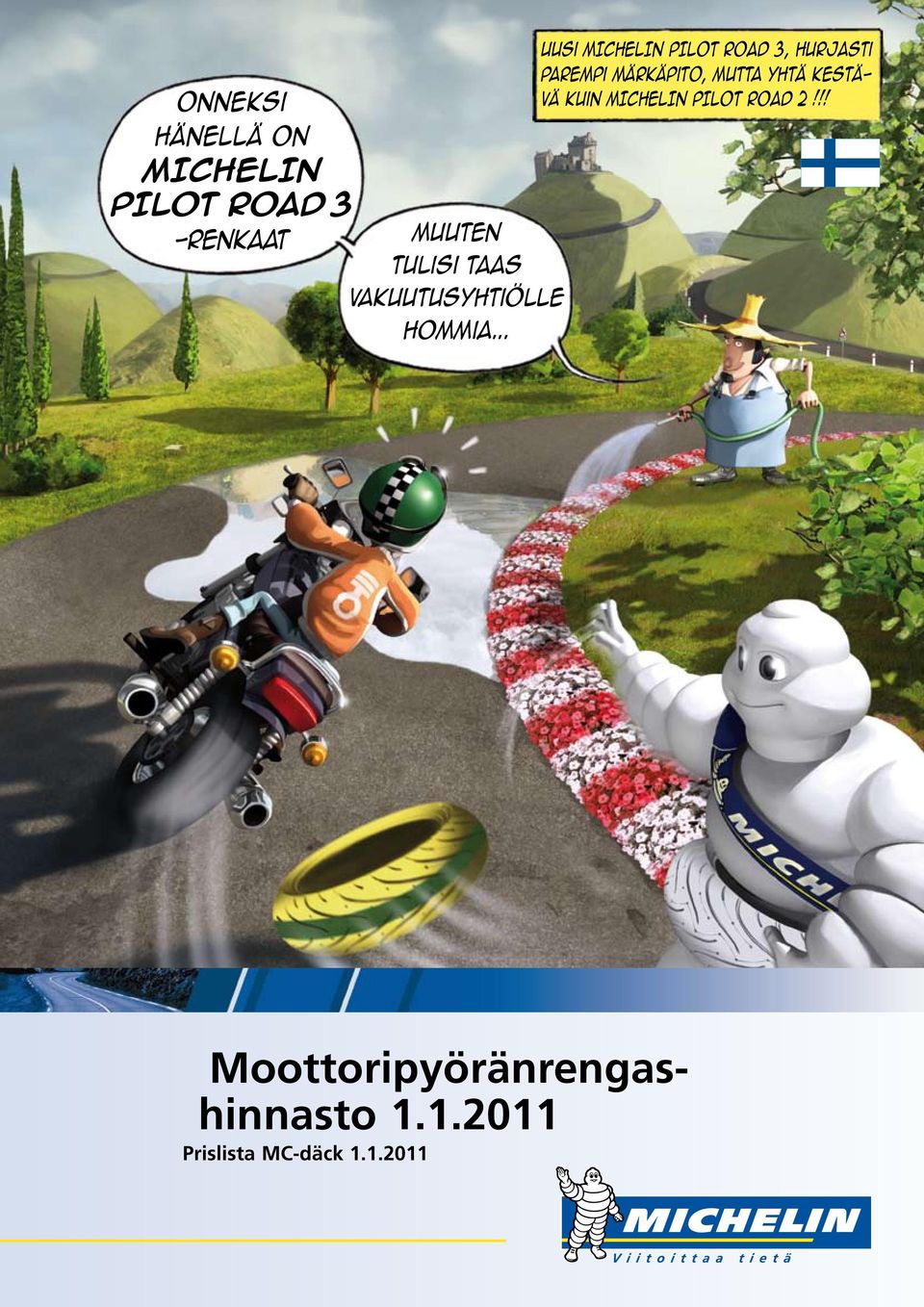 .. Uusi MICHELIN PILOT ROAD 3, hurjasti parempi märkäpito, mutta