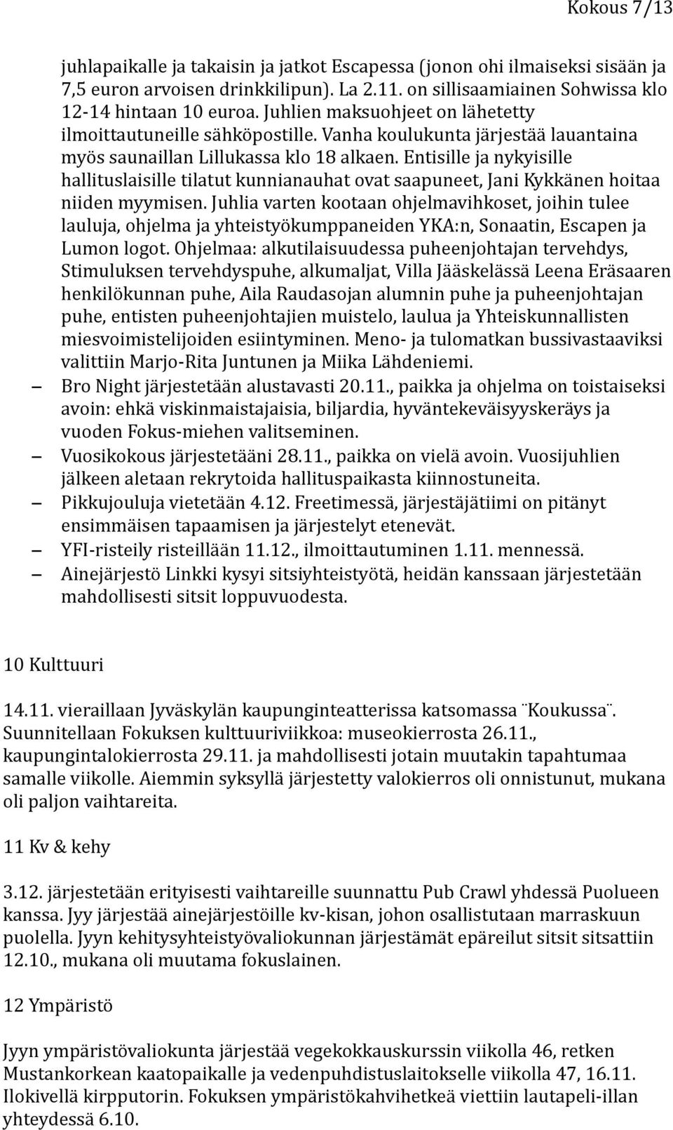 Entisille ja nykyisille hallituslaisille tilatut kunnianauhat ovat saapuneet, Jani Kykkänen hoitaa niiden myymisen.