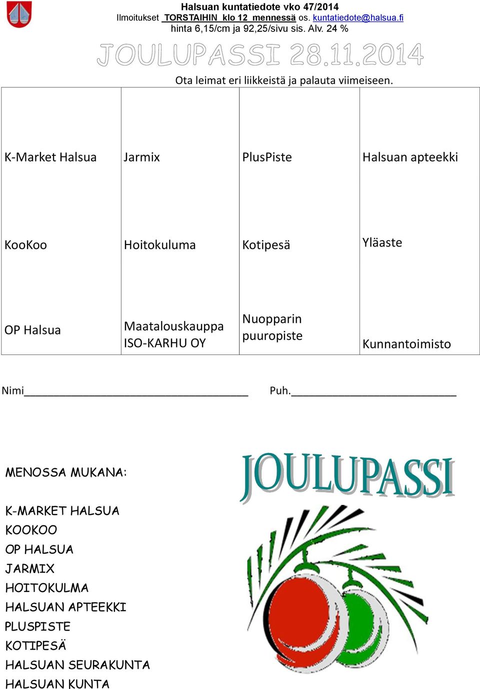 Halsua Maatalouskauppa ISO-KARHU OY Nuopparin puuropiste Kunnantoimisto Nimi Puh.