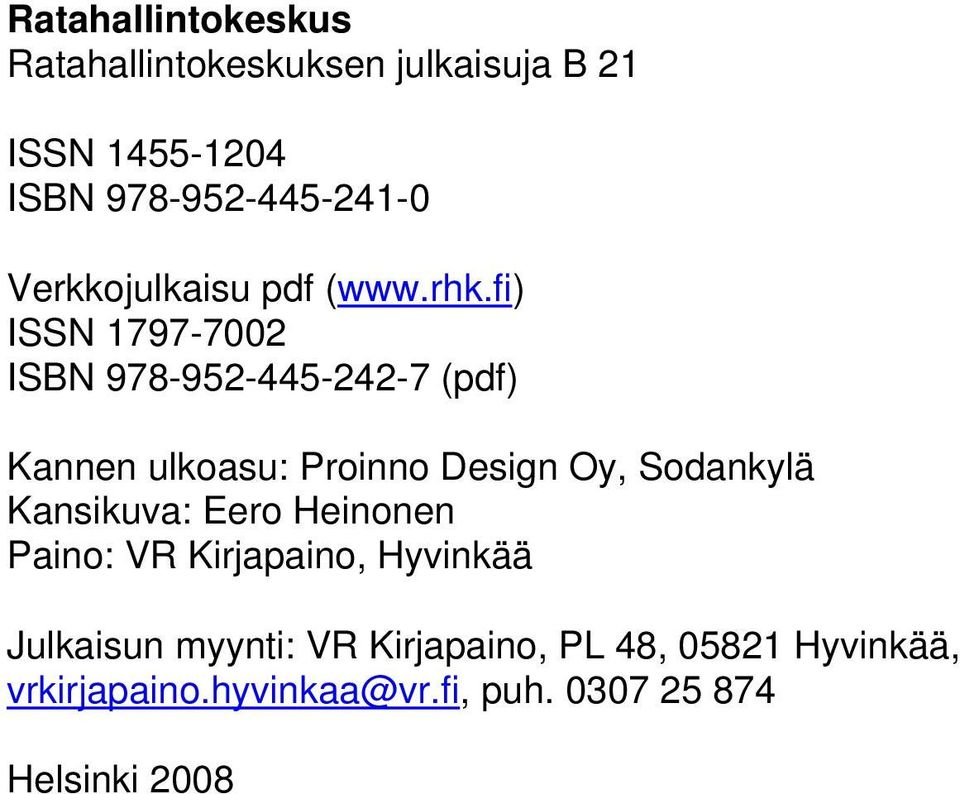 fi) ISSN 1797-7002 ISBN 978-952-445-242-7 (pdf) Kannen ulkoasu: Proinno Design Oy, Sodankylä