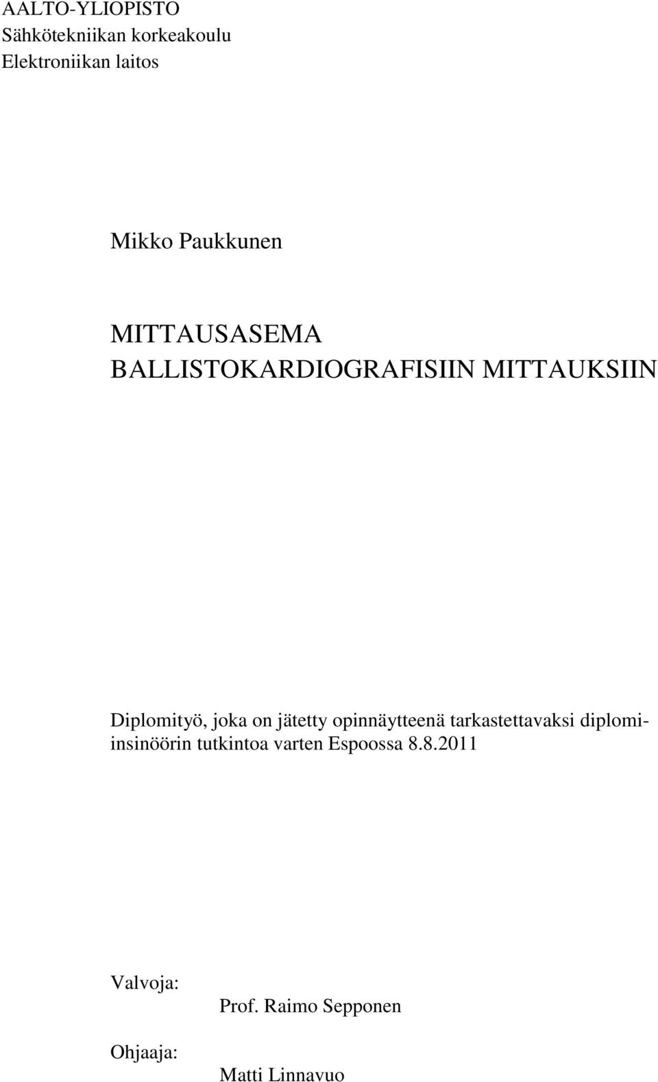 joka on jätetty opinnäytteenä tarkastettavaksi diplomiinsinöörin