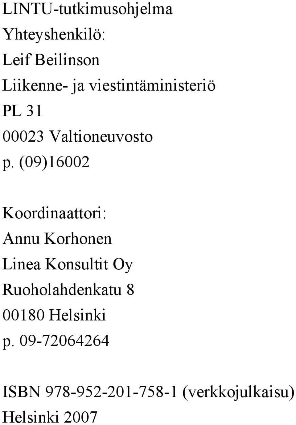 (09)16002 Koordinaattori: Annu Korhonen Linea Konsultit Oy