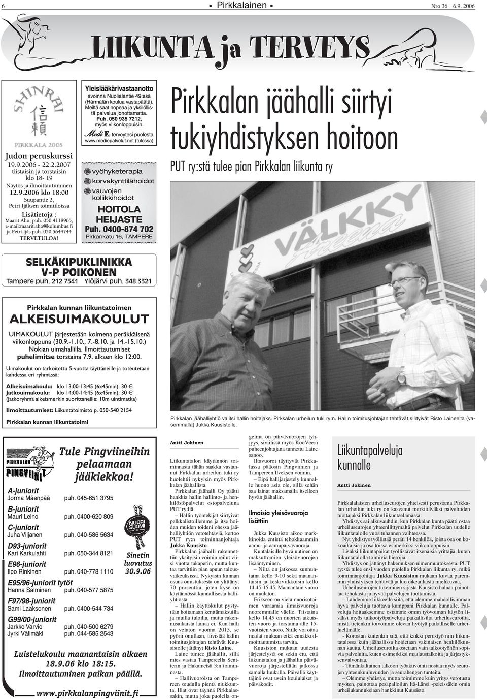 Hallin toimitusjohtajan tehtävät siirtyivät Risto Laineelta (vasemmalla) Jukka Kuusistolle.