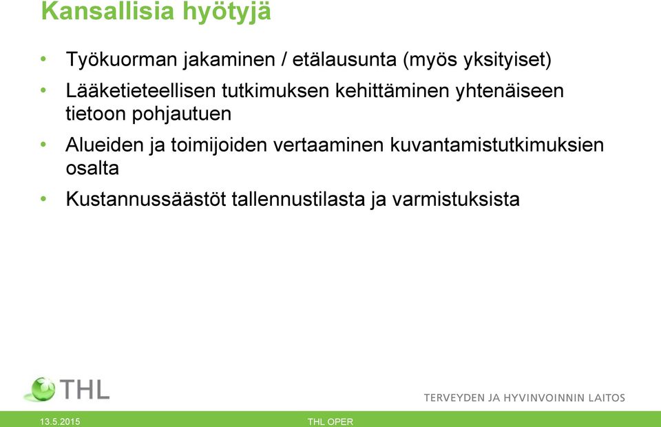 yhtenäiseen tietoon pohjautuen Alueiden ja toimijoiden