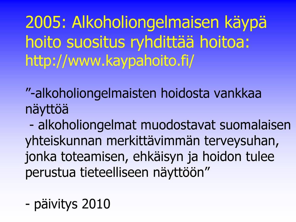 fi/ -alkoholiongelmaisten hoidosta vankkaa näyttöä - alkoholiongelmat