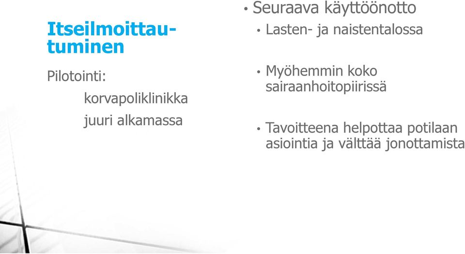 naistentalossa Myöhemmin koko sairaanhoitopiirissä