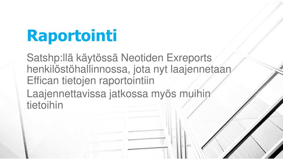 laajennetaan Effican tietojen raportointiin