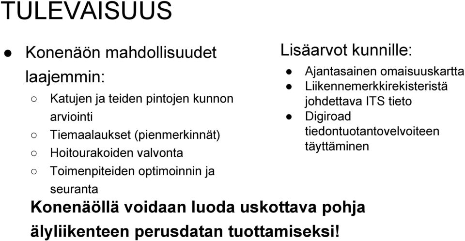 Lisäarvot kunnille: Ajantasainen omaisuuskartta Liikennemerkkirekisteristä johdettava ITS tieto