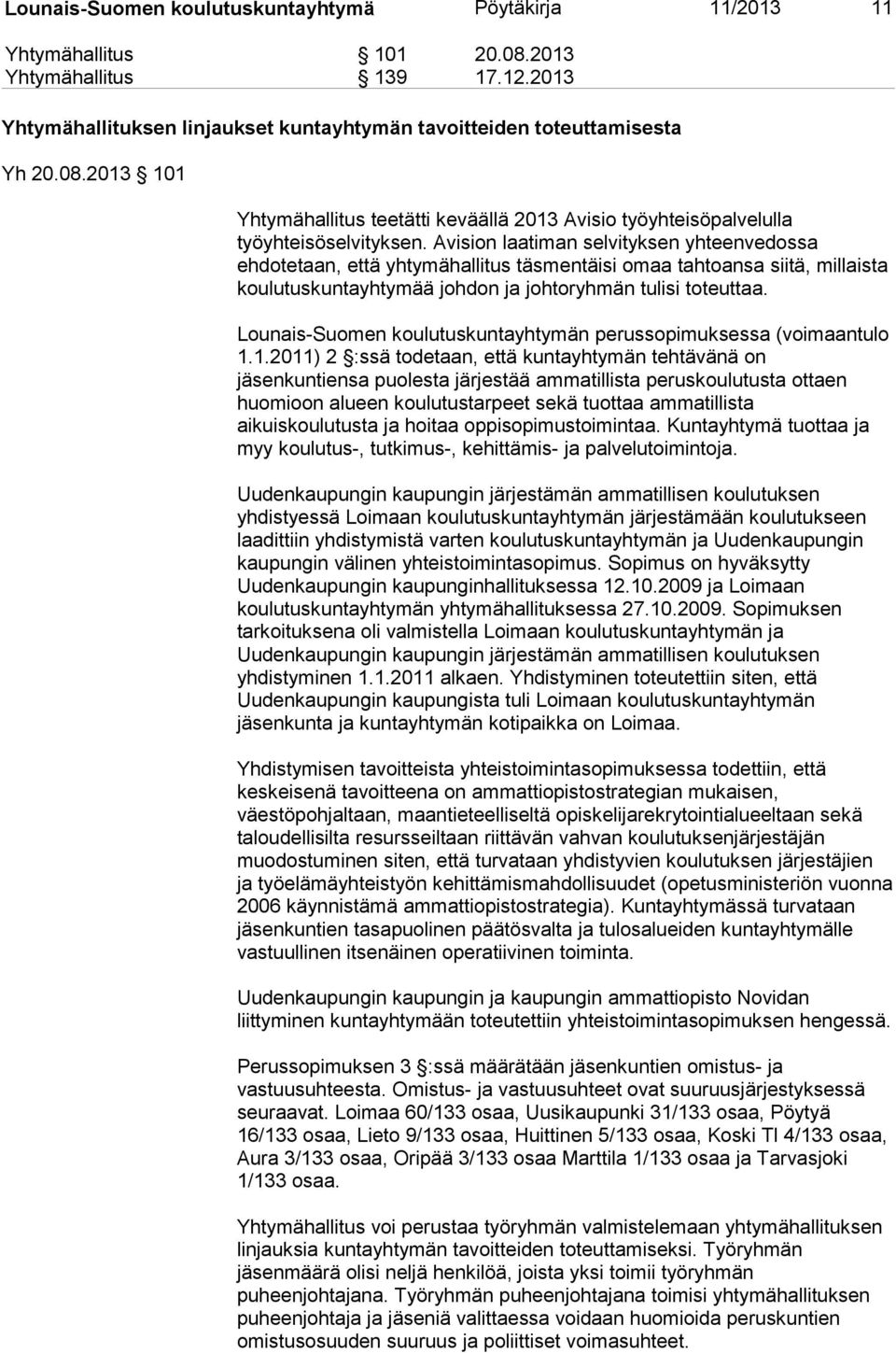 Lounais-Suomen koulutuskuntayhtymän perussopimuksessa (voimaantulo 1.