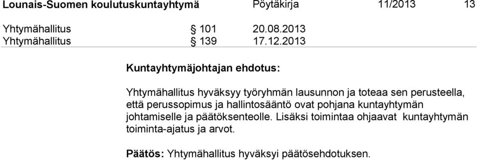 2013 Yhtymähallitus hyväksyy työryhmän lausunnon ja toteaa sen perusteella, että perussopimus ja