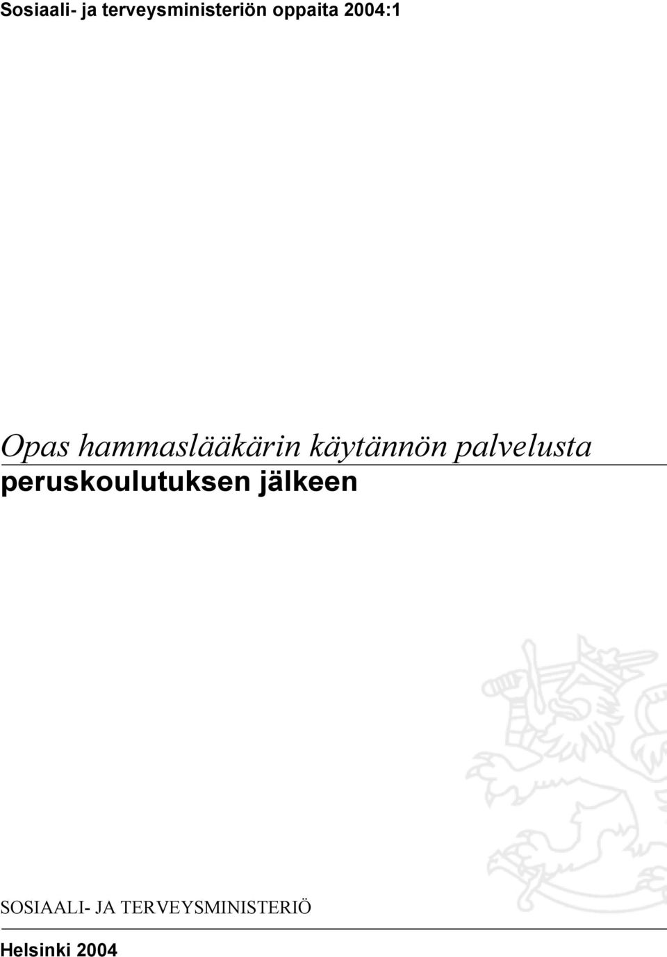 palvelusta peruskoulutuksen jälkeen