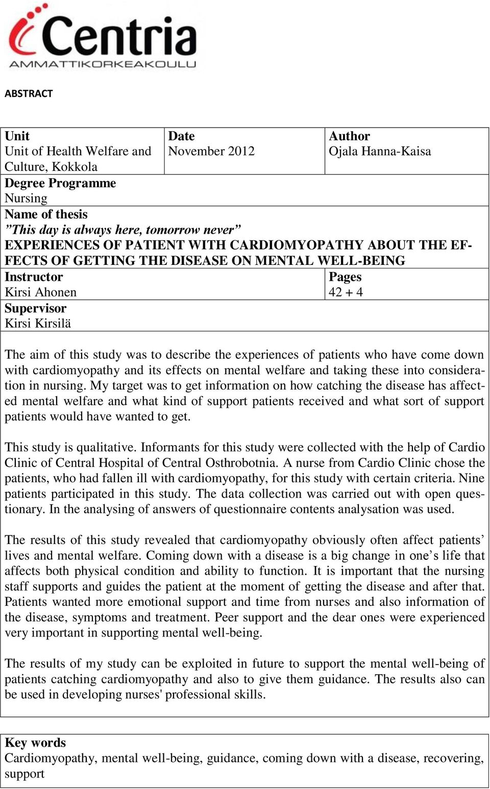 experiences of patients who have come down with cardiomyopathy and its effects on mental welfare and taking these into consideration in nursing.