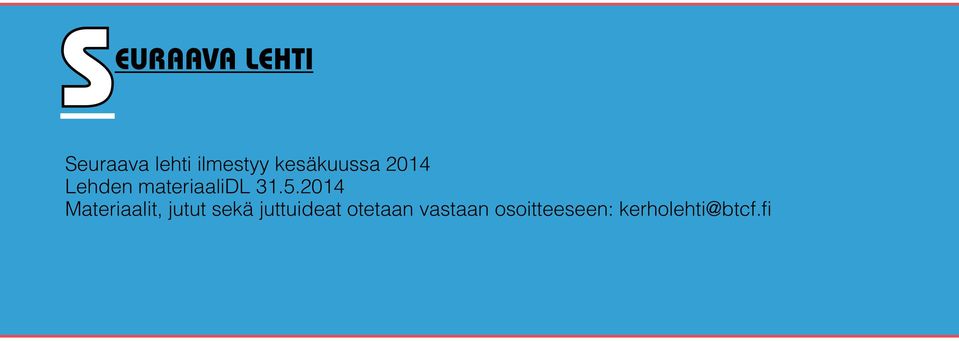 2014 Materiaalit, jutut sekä juttuideat