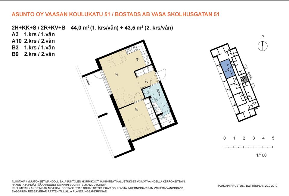 ASUNTOJEN HORMIKOOT JA KIINTEÄT KALUSTUKSET VOIVAT VAIHDELLA KERROKSITTAIN.