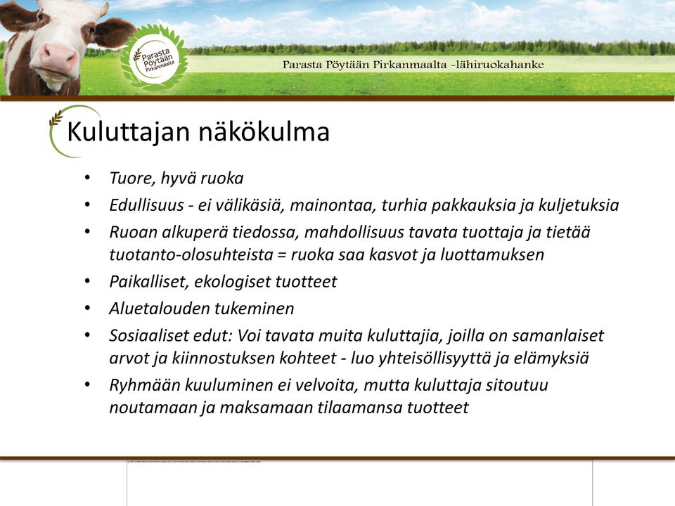 tuotteet Aluetalouden tukeminen Sosiaaliset edut: Voi tavata muita kuluttajia, joilla on samanlaiset arvot ja kiinnostuksen