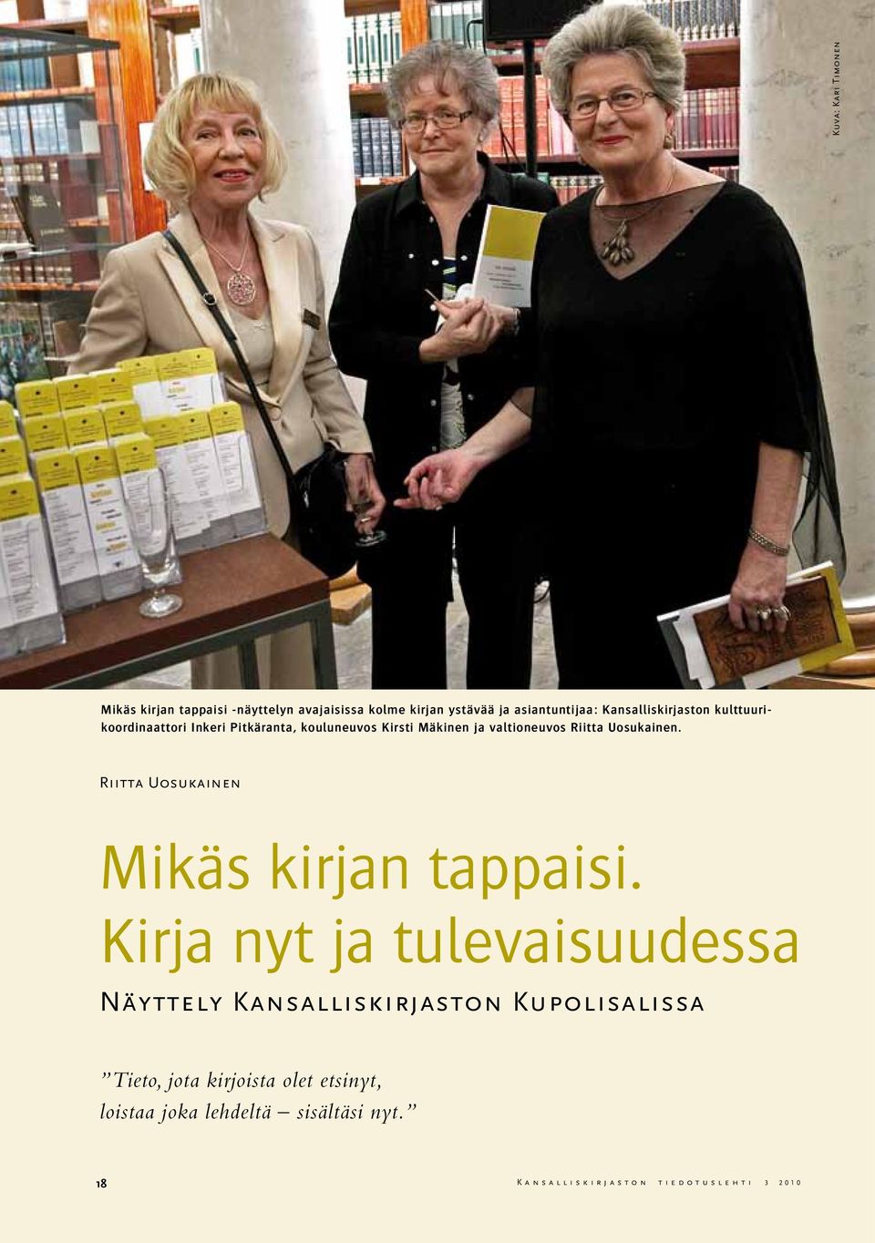 Riitta Uosukainen Mikäs kirjan tappaisi.