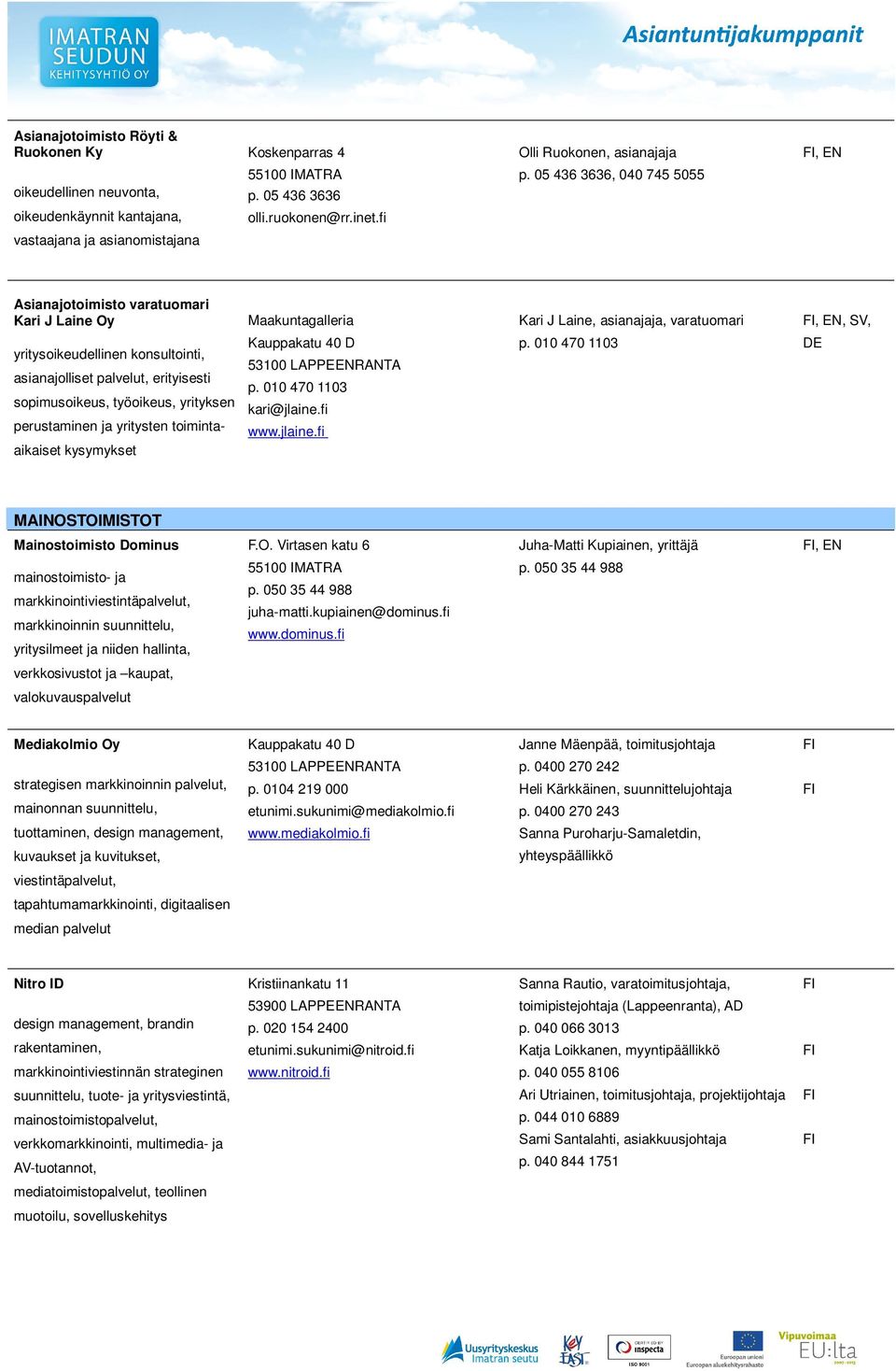 fi Asianajotoimisto varatuomari Kari J Laine Oy Maakuntagalleria Kari J Laine, asianajaja, varatuomari, EN, SV, yritysoikeudellinen konsultointi, asianajolliset palvelut, erityisesti sopimusoikeus,