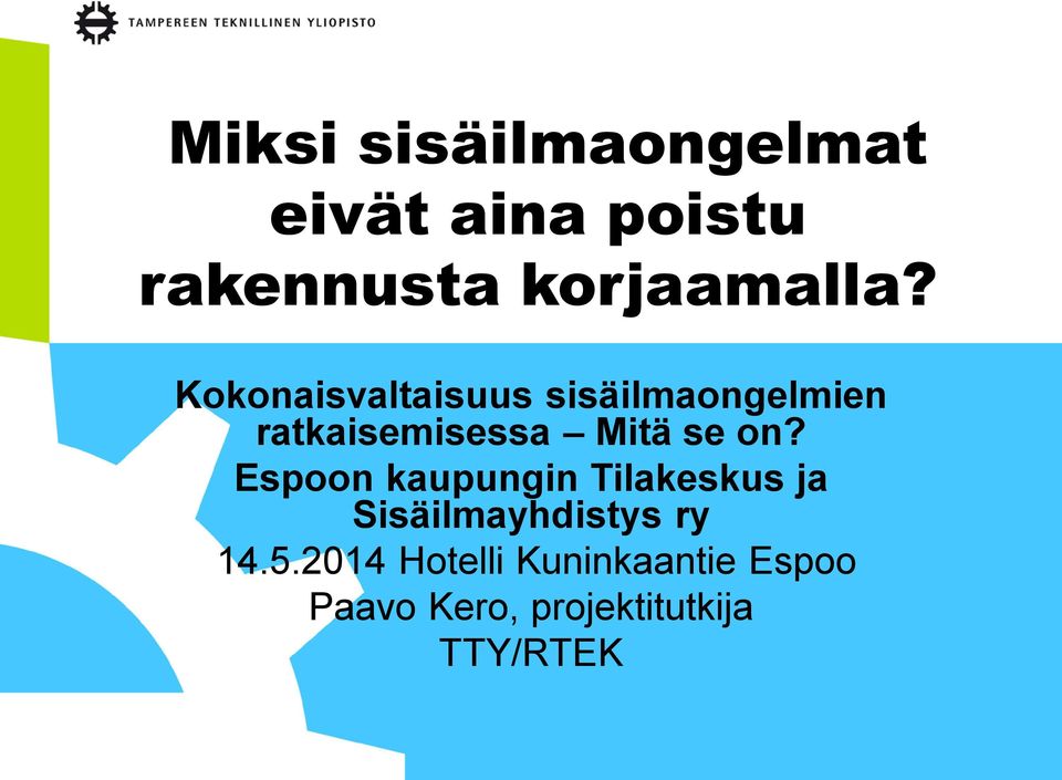Espoon kaupungin Tilakeskus ja Sisäilmayhdistys ry 14.5.