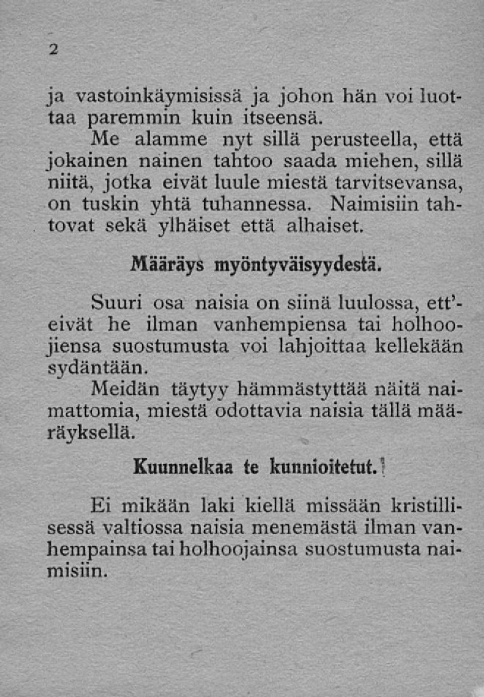 Naimisiin tahtovat sekä ylhäiset että alhaiset. Määräys myöntyväisyydestä.