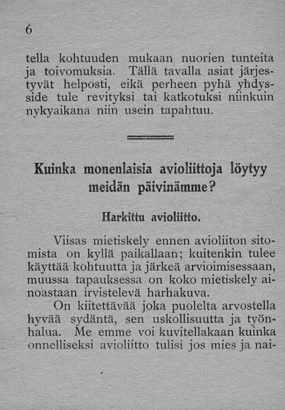 Xuinlla monenlaisia avioliittoja meiclän päivinämme? Uarllittu avioliitto.