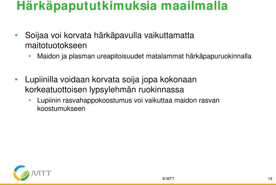 härkäpapuruokinnalla Lupiinilla voidaan korvata soija jopa kokonaan