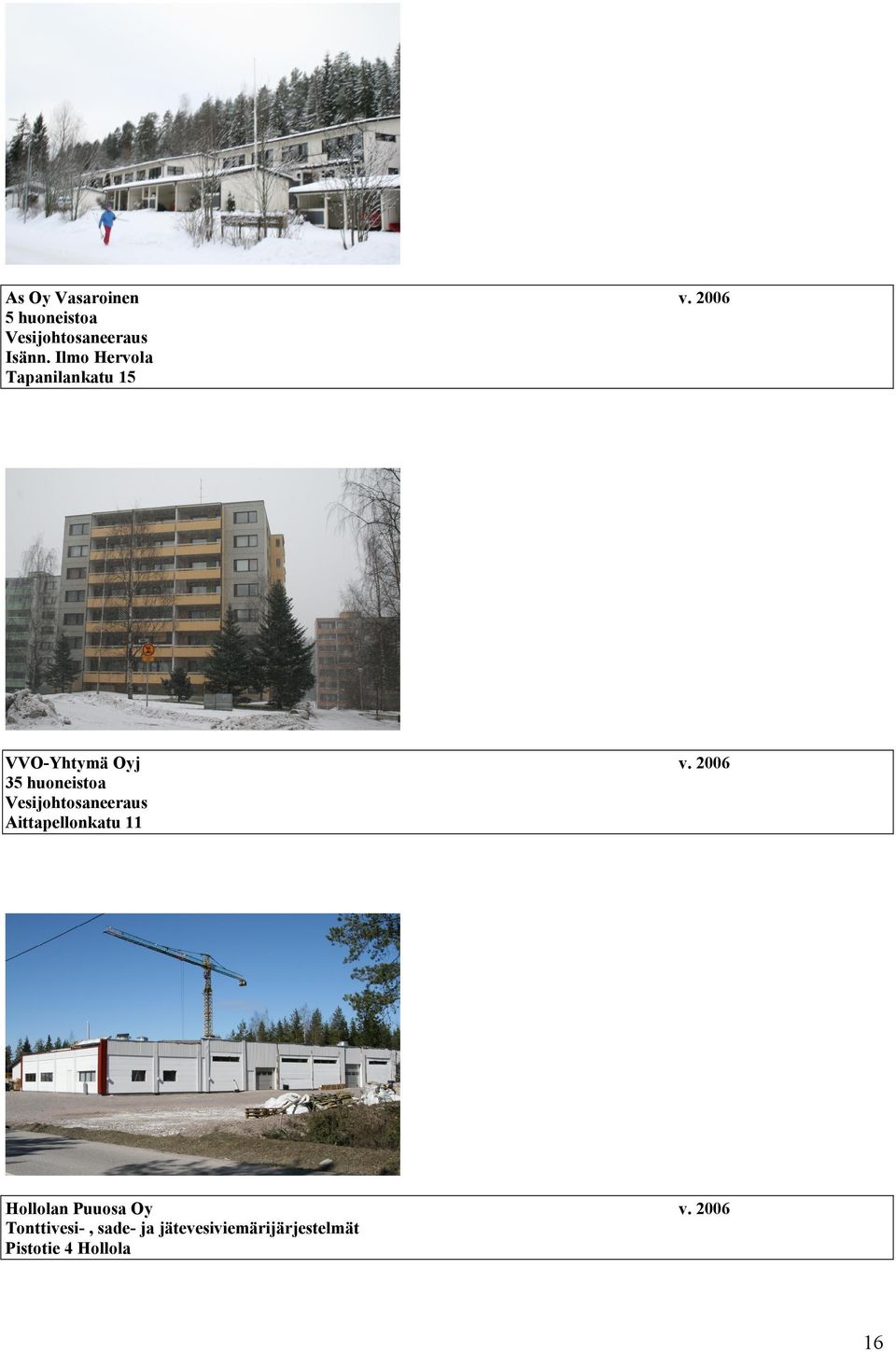 2006 VVO-Yhtymä Oyj 35 huoneistoa Aittapellonkatu 11 v.