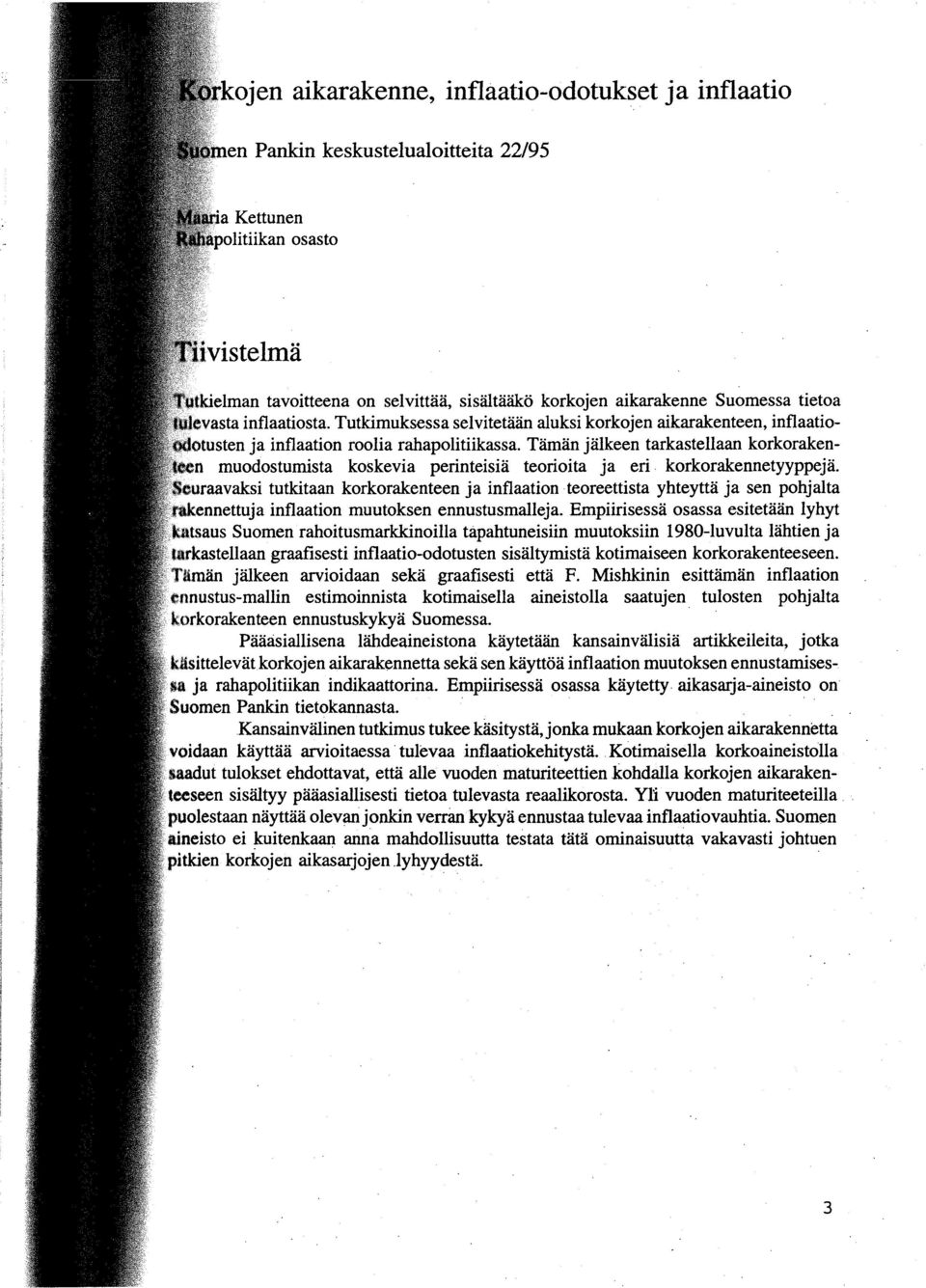 Tämän jälkeen tarkastellaan korkorakenmuodostumista koskevia perinteisiä teorioita ja eri korkorakennetyyppejä.