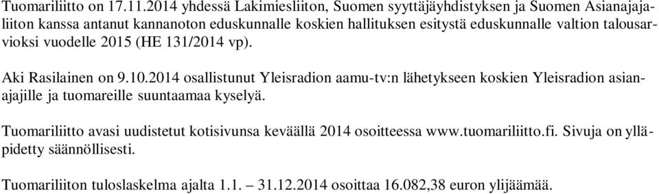 eduskunnalle valtion talousarvioksi vuodelle 2015 (HE 131/2014 vp). Aki Rasilainen on 9.10.