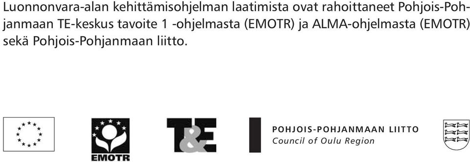 -ohjelmasta (EMOTR) ja ALMA-ohjelmasta (EMOTR) sekä