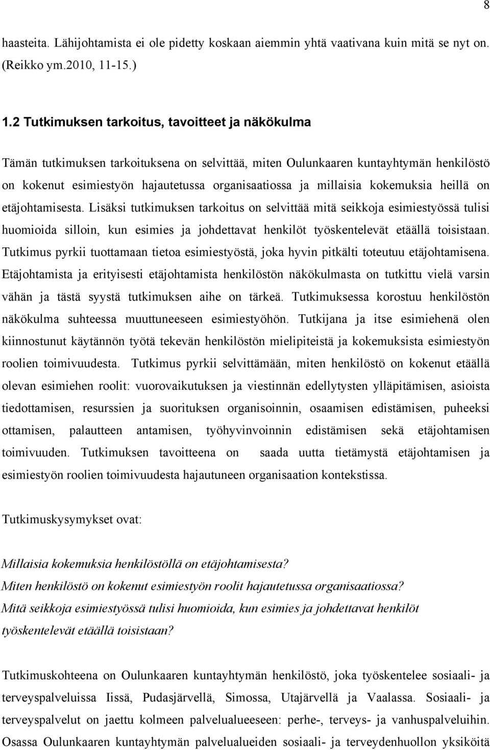 millaisia kokemuksia heillä on etäjohtamisesta.