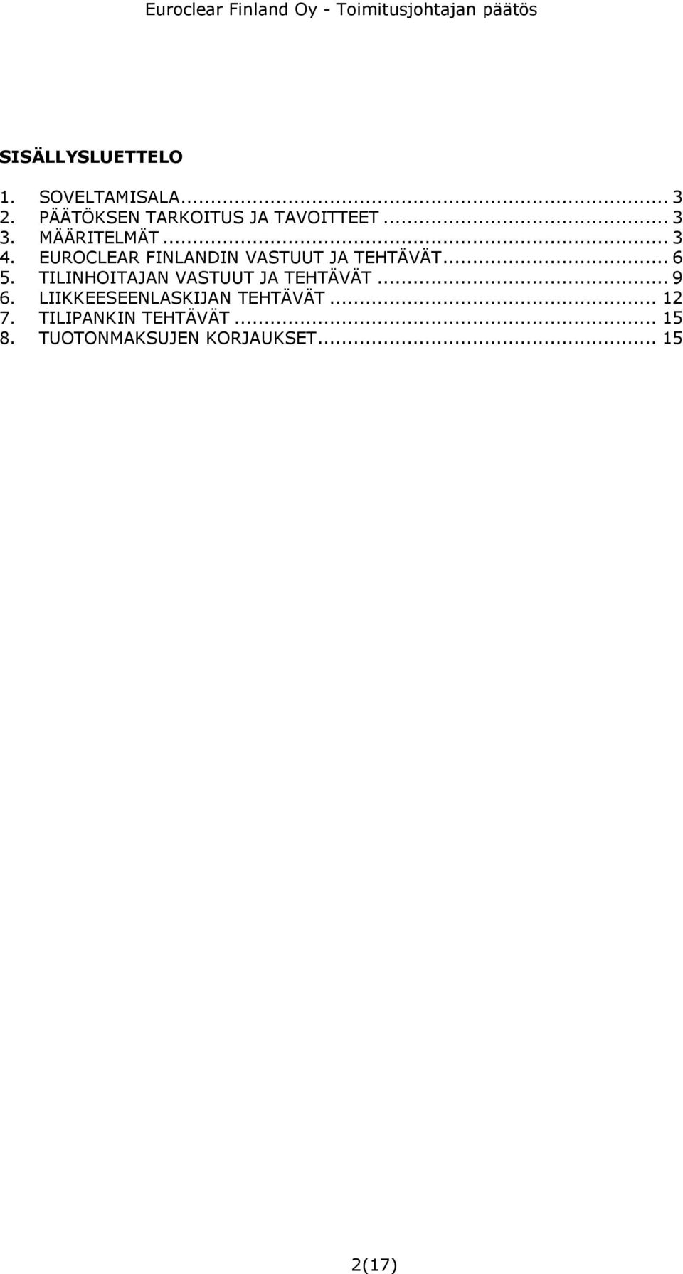 EUROCLEAR FINLANDIN VASTUUT JA TEHTÄVÄT... 6 5.